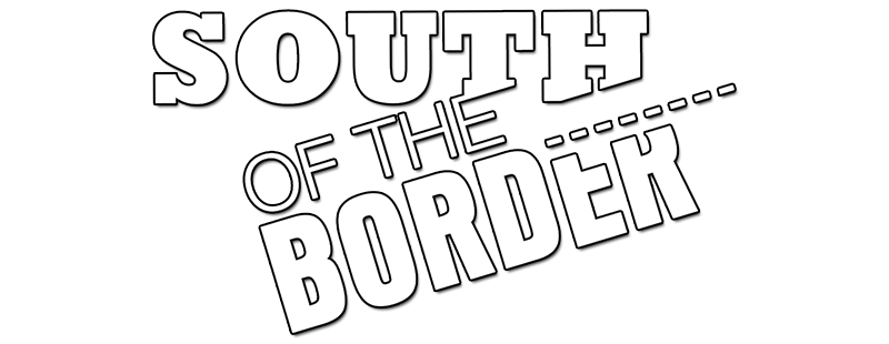 South of the Border