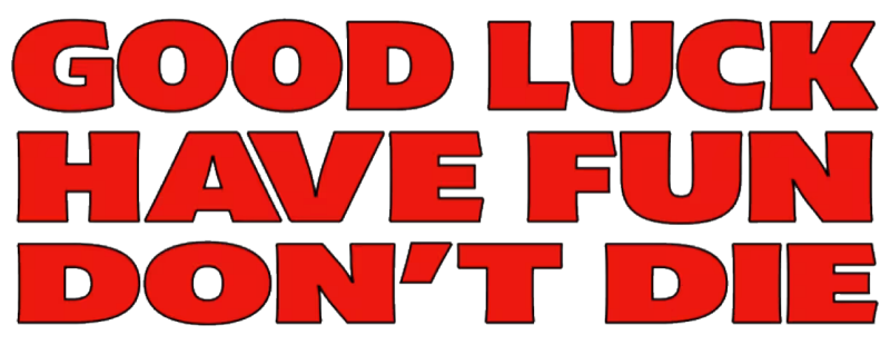 Good Luck, Have Fun, Don't Die logo