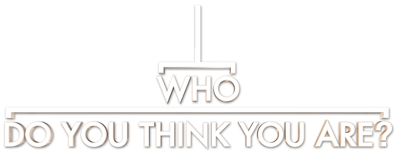 Who Do You Think You Are?