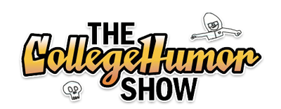 The CollegeHumor Show
