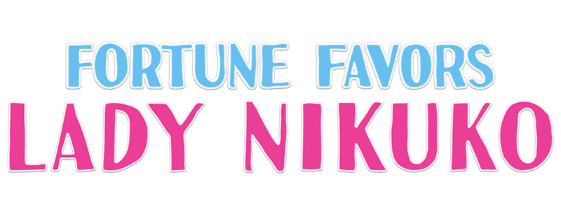 Fortune Favors Lady Nikuko