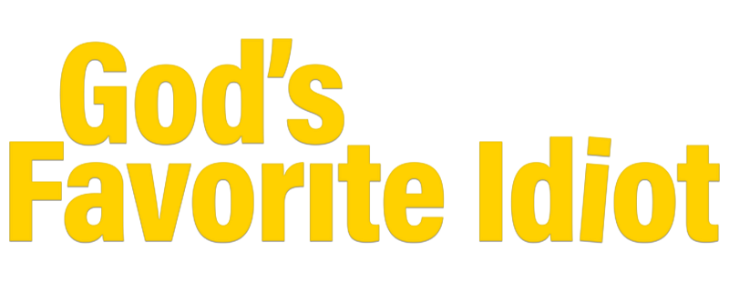 God's Favorite Idiot