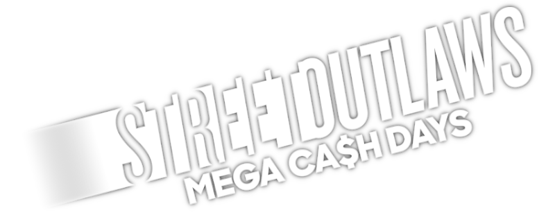 Street Outlaws: Mega Cash Days