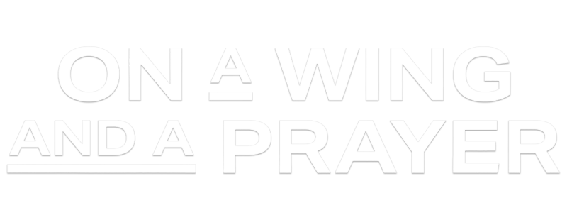 On a Wing and a Prayer