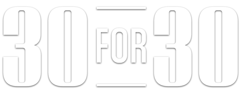 30 for 30