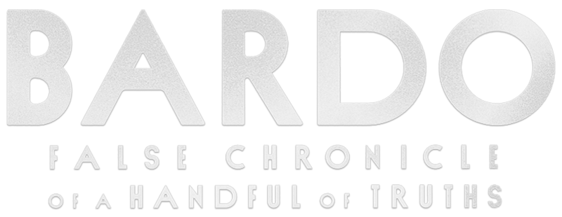 Bardo: False Chronicle of a Handful of Truths