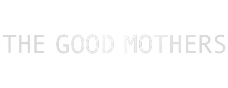 The Good Mothers
