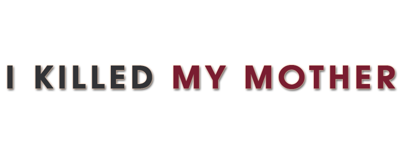 I Killed My Mother
