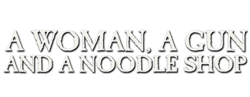 A Woman, a Gun and a Noodle Shop