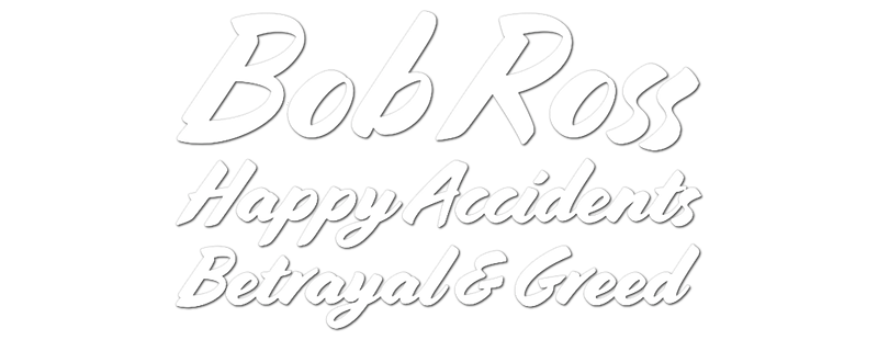 Bob Ross: Happy Accidents, Betrayal & Greed