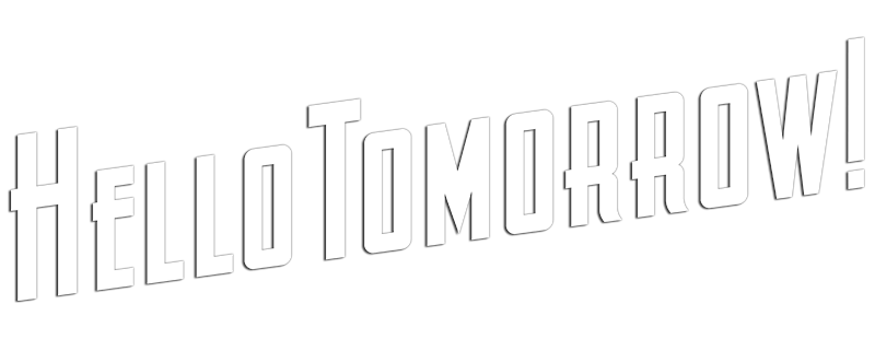 Hello Tomorrow!