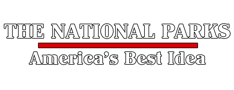 The National Parks: America's Best Idea