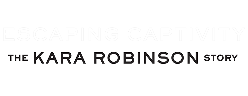 Escaping Captivity: The Kara Robinson Story