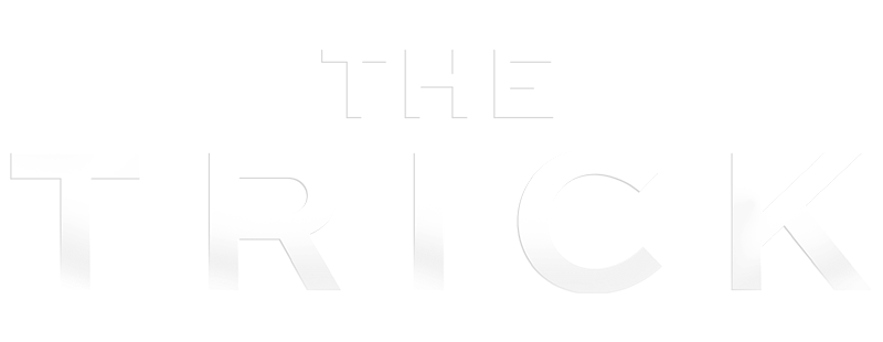 The Trick