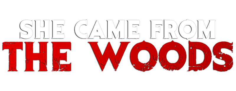 She Came from the Woods