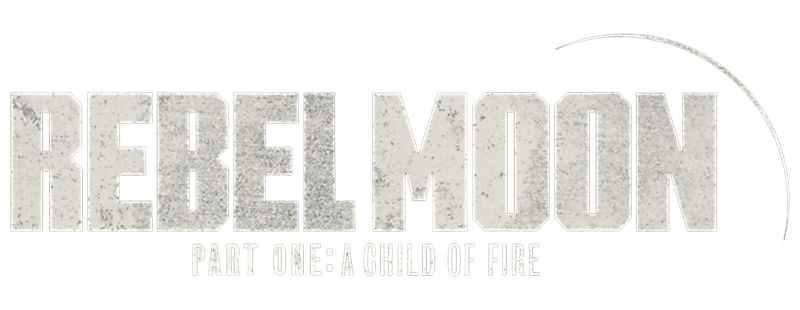 Rebel Moon - Part One: A Child of Fire