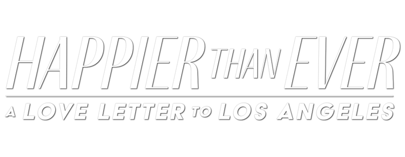 Happier Than Ever: A Love Letter to Los Angeles