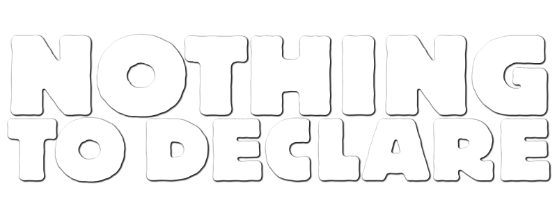 Nothing to Declare