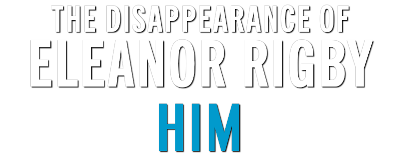 The Disappearance of Eleanor Rigby: Him