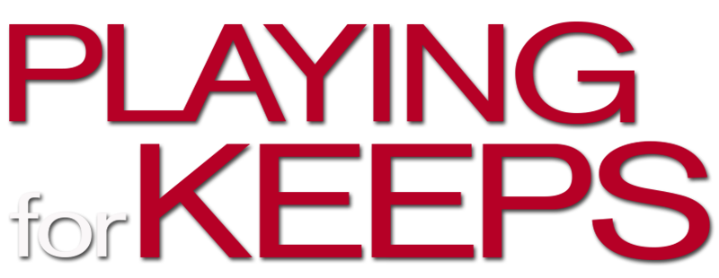 Playing for Keeps