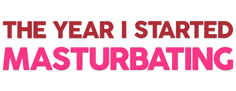 The Year I Started Masturbating