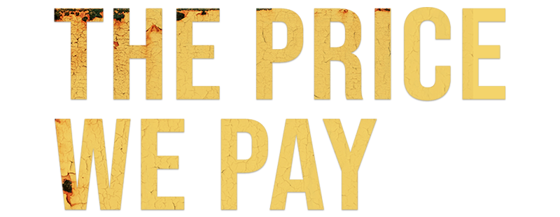 The Price We Pay