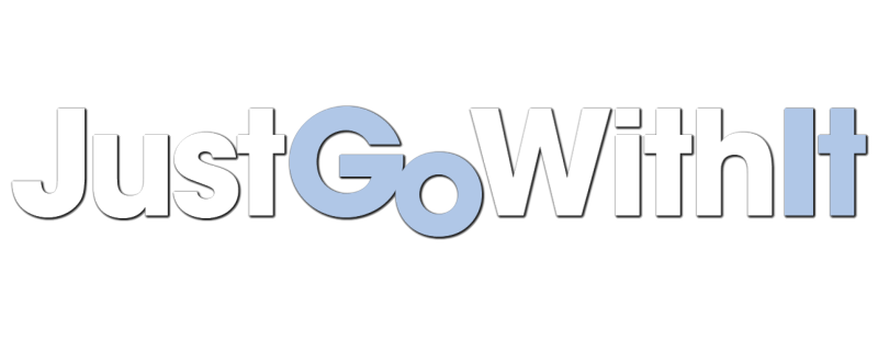 Just Go with It