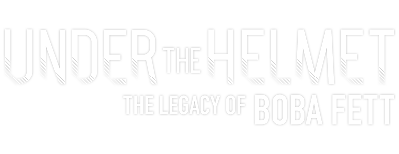 Under the Helmet: The Legacy of Boba Fett