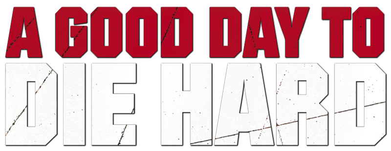 A Good Day to Die Hard