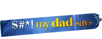 $#*! My Dad Says
