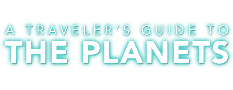 A Traveler's Guide to the Planets