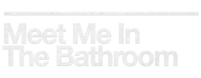Meet Me in the Bathroom