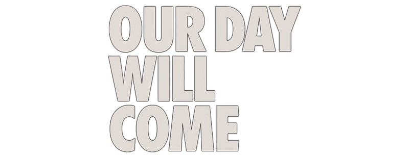 Our Day Will Come
