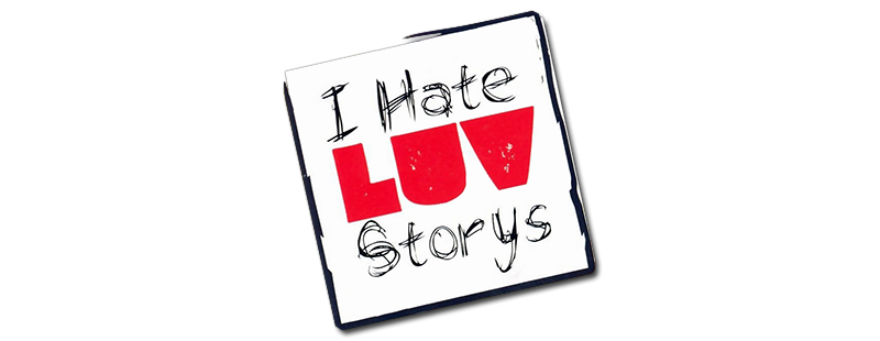 I Hate Luv Storys