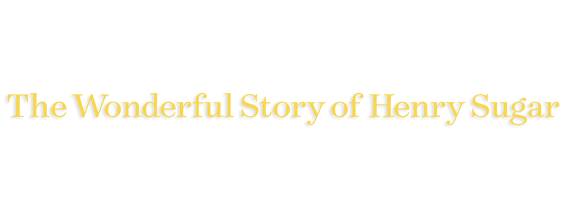 The Wonderful Story of Henry Sugar
