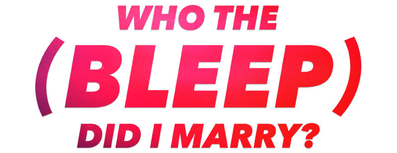 Who the (Bleep) Did I Marry