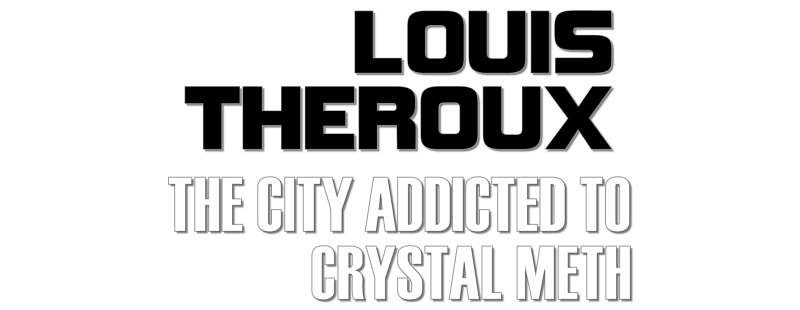 Louis Theroux: The City Addicted to Crystal Meth