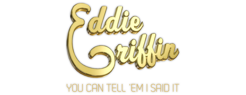 Eddie Griffin: You Can Tell 'Em I Said It!
