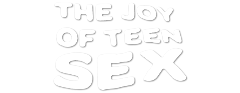 The Joy of Teen Sex