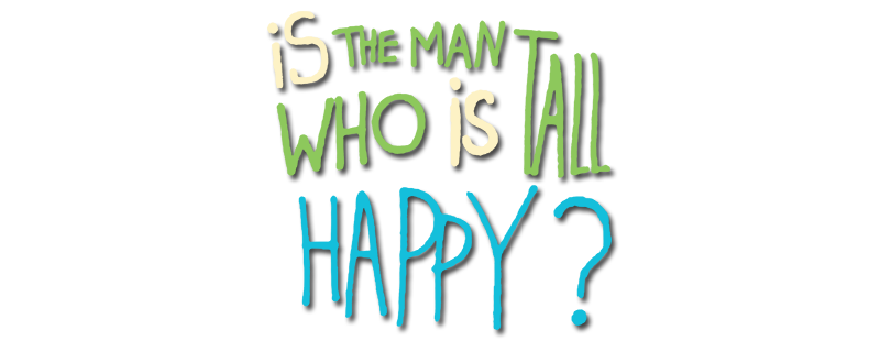 Is the Man Who Is Tall Happy?