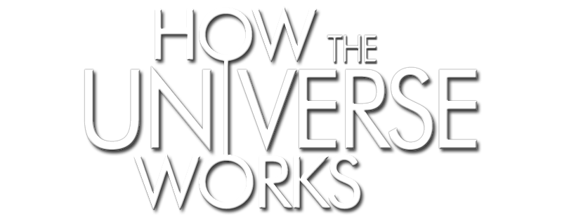 How the Universe Works