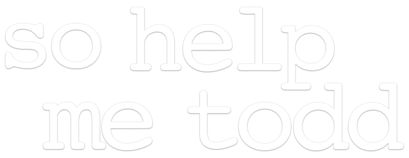 So Help Me Todd