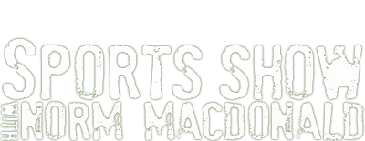 Sports Show with Norm Macdonald