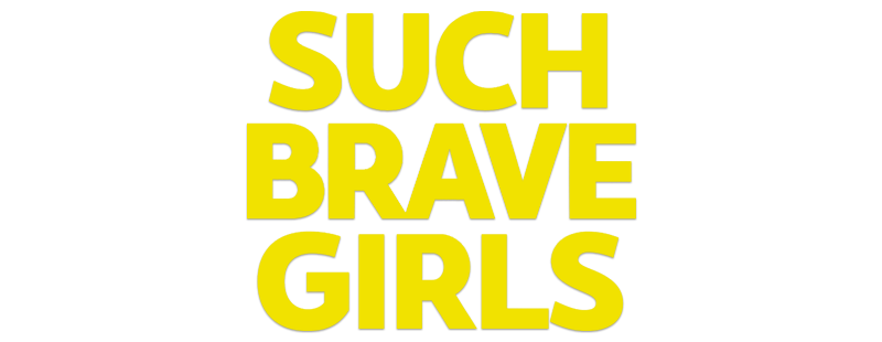 Such Brave Girls