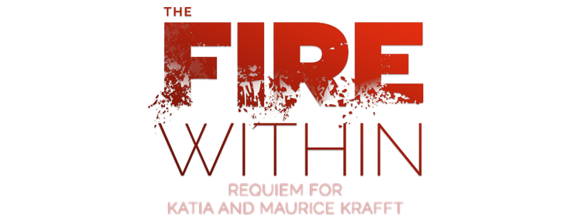 The Fire Within: A Requiem for Katia and Maurice Krafft
