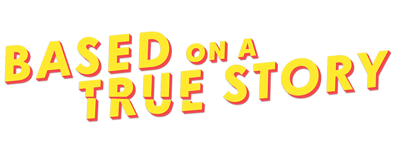 Based on a True Story