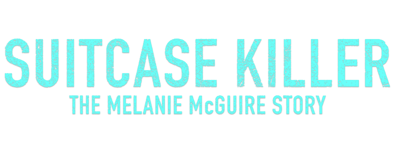 Suitcase Killer: The Melanie McGuire Story