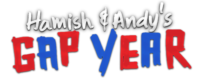Hamish & Andy's Gap Year