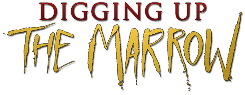 Digging Up the Marrow