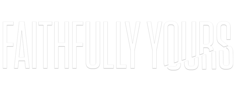 Faithfully Yours